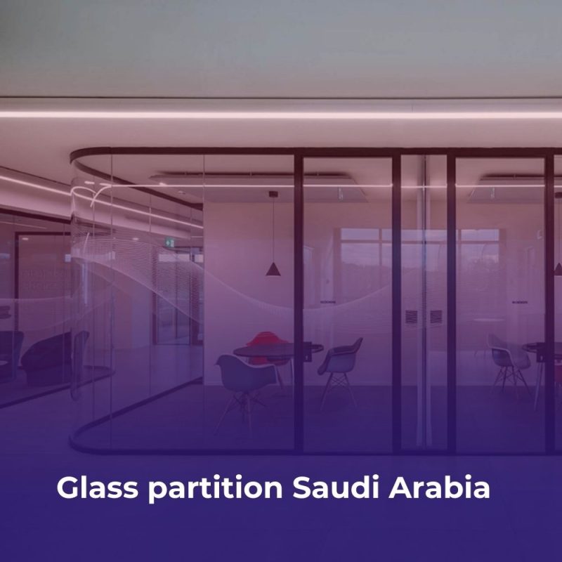 Glass partition Saudi Arabia