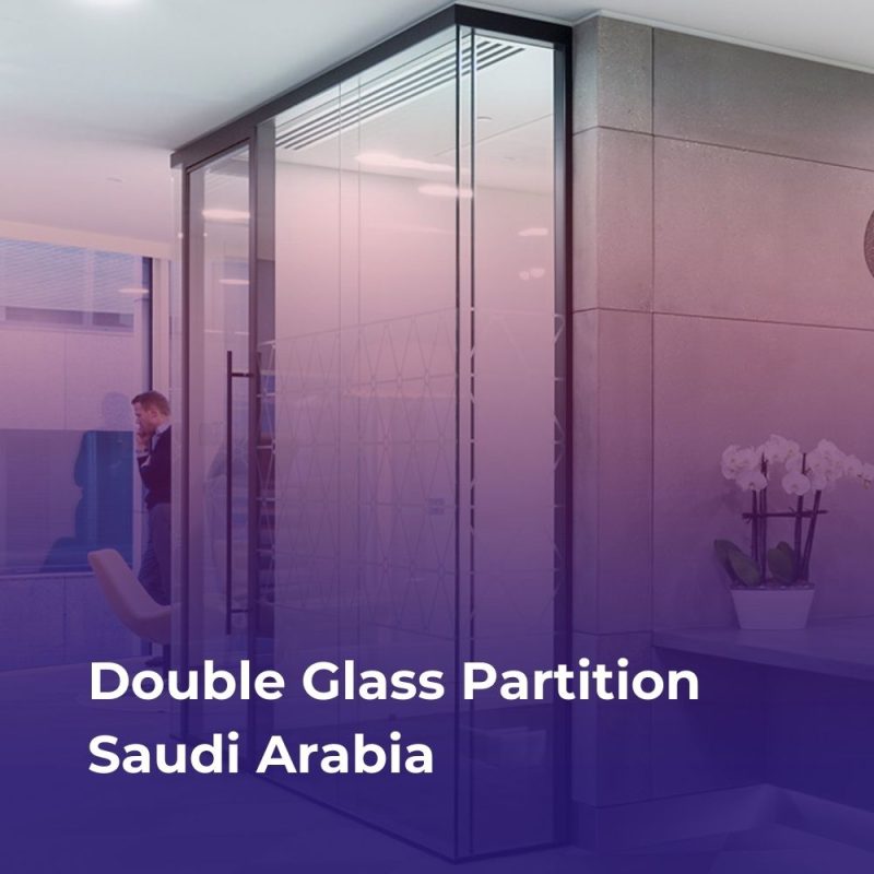 Double Glass Partition Saudi Arabia