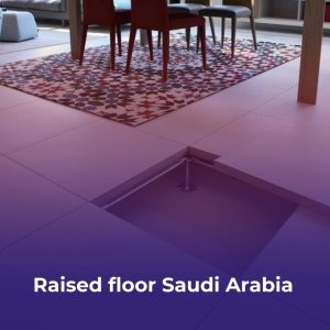Raised floor Saudi Arabia